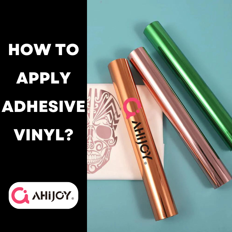 How To Apply Adhesive Vinyl?