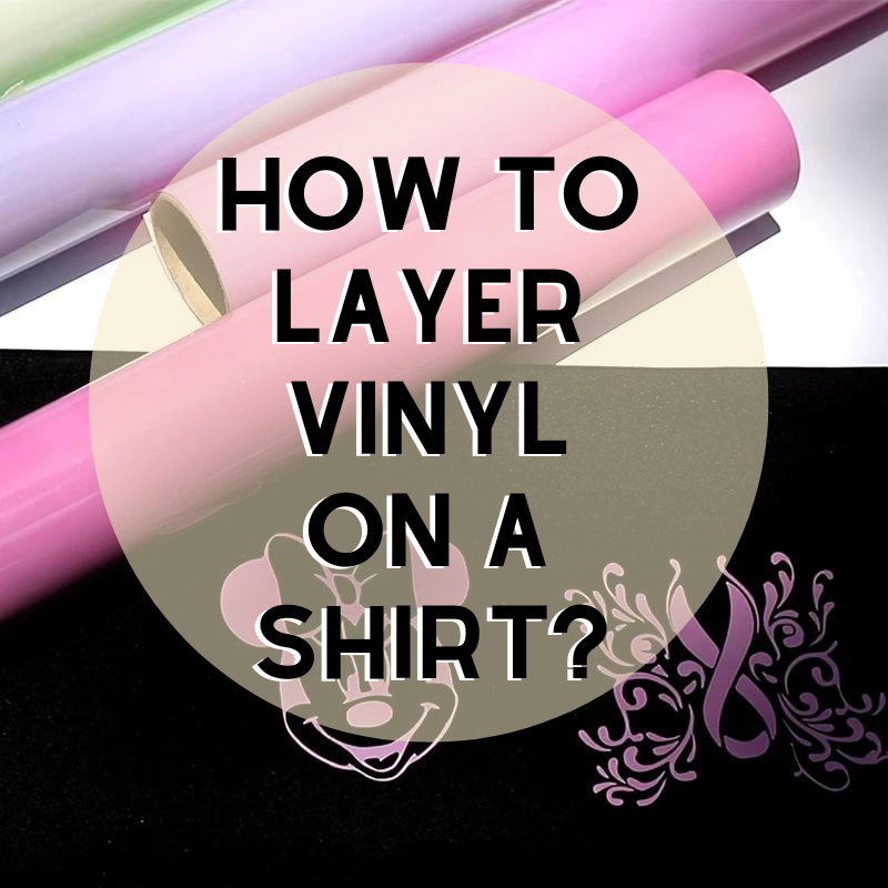 How To Layer Vinyl On A Shirt?