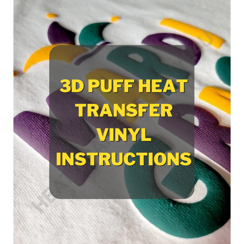 3d Puff Heat Transfer Vinyl Instructions