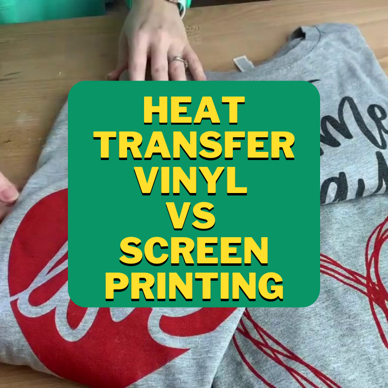 Heat Transfer Vinyl Vs Screen Printing