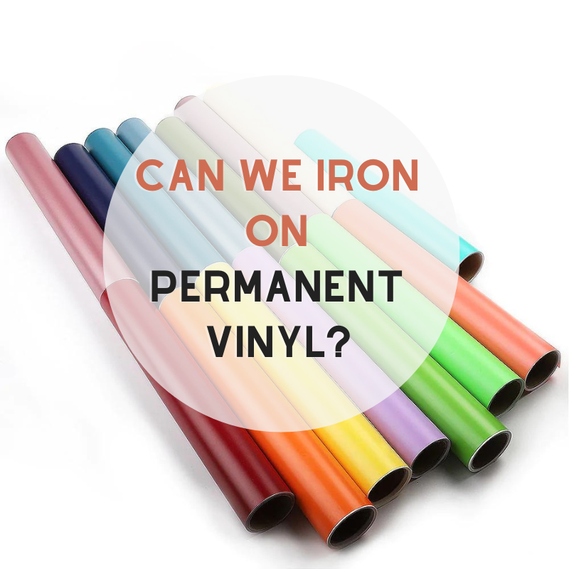 Can We Iron On Permanent Vinyl?